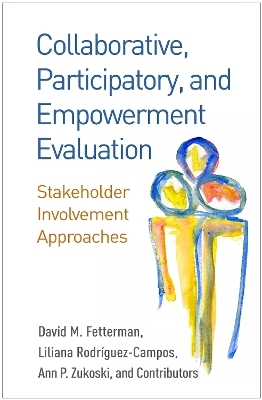 Collaborative, Participatory, and Empowerment Evaluation - David M. Fetterman, Liliana Rodriguez-Campos, Ann P. Zukoski