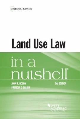 Land Use Law in a Nutshell - John R. Nolon, Patricia E. Salkin