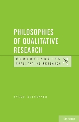 Philosophies of Qualitative Research - Svend Brinkmann