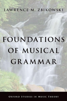 Foundations of Musical Grammar - Lawrence M. Zbikowski