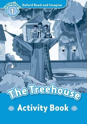 Oxford Read and Imagine: Level 1: The Treehouse Activity Book - Paul Shipton