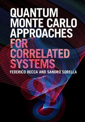 Quantum Monte Carlo Approaches for Correlated Systems - Federico Becca, Sandro Sorella