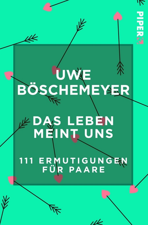 Das Leben meint uns - Uwe Böschemeyer