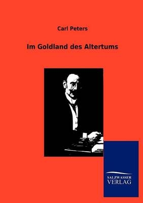 Im Goldland des Altertums - Carl Peters