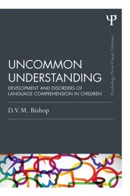 Uncommon Understanding (Classic Edition) - Dorothy V. M. Bishop