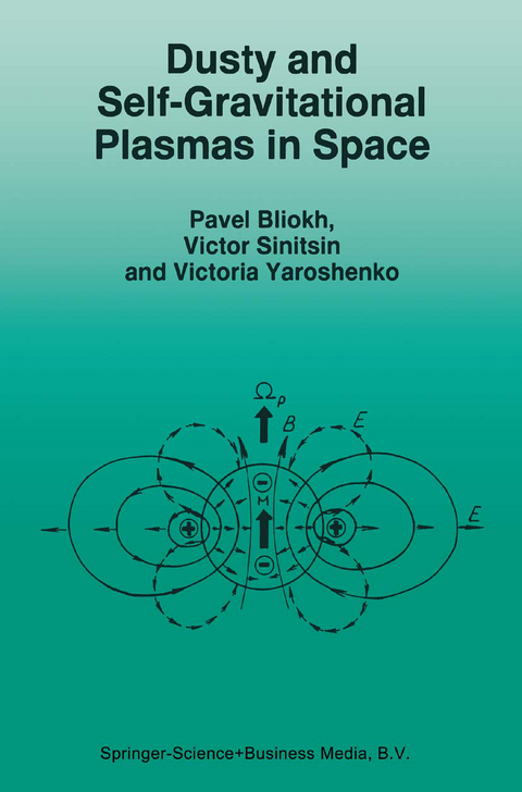 Dusty and Self-Gravitational Plasmas in Space - P. Bliokh, V. Sinitsin, V. Yaroshenko
