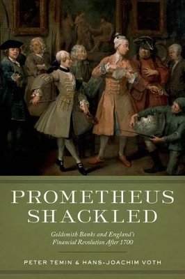 Prometheus Shackled - Peter Temin, Hans-Joachim Voth