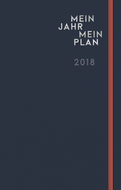 Mein Jahr – mein Plan: 2018 (Kalender) - Carina Heer