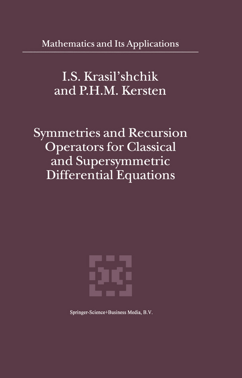 Symmetries and Recursion Operators for Classical and Supersymmetric Differential Equations - I.S. Krasil'shchik, P.H. Kersten