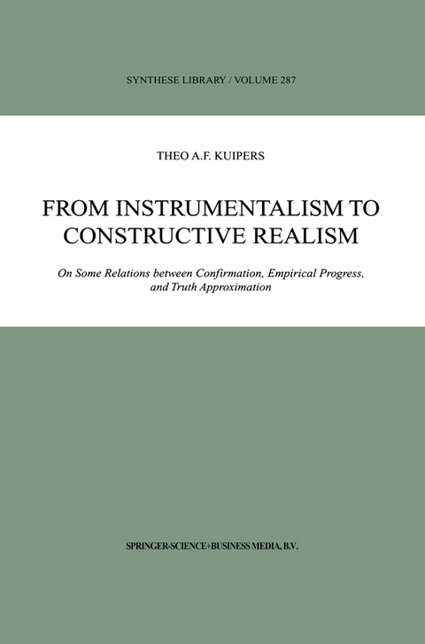 From Instrumentalism to Constructive Realism - Theo A.F. Kuipers