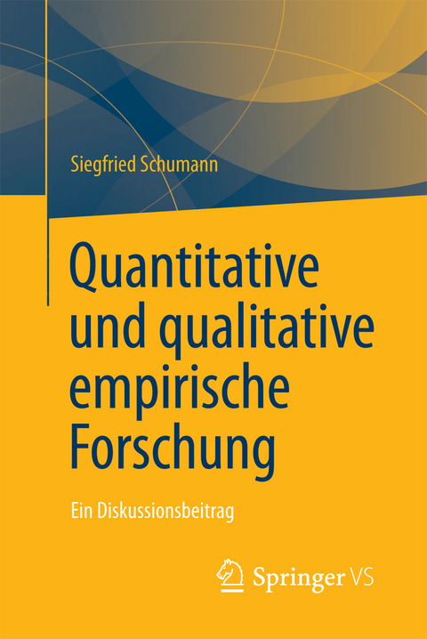 Quantitative und qualitative empirische Forschung - Siegfried Schumann