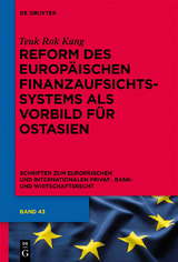 Reform des europäischen Finanzaufsichtssystems als Vorbild für Ostasien - Teuk Rok Kang