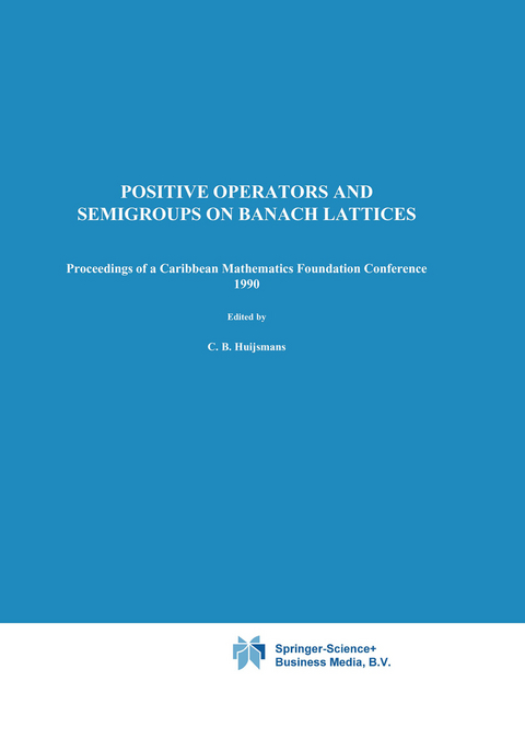 Positive Operators and Semigroups on Banach Lattices - 