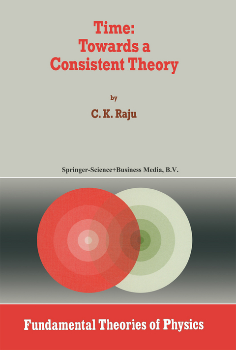 Time: Towards a Consistent Theory - C.K. Raju