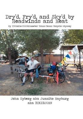 Dry'd, Fry'd, and Sky'd by Headwinds and Heat - JOHN EYBERG