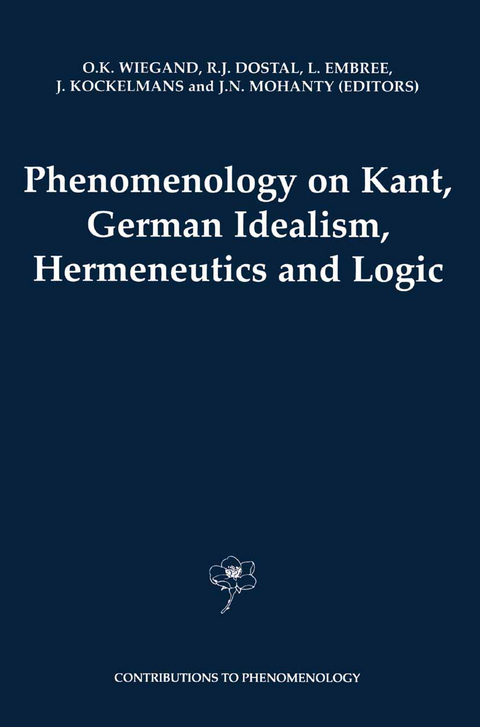 Phenomenology on Kant, German Idealism, Hermeneutics and Logic - 