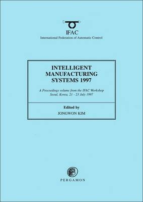 Intelligent Manufacturing Systems 1997 - Jongyoung Kim