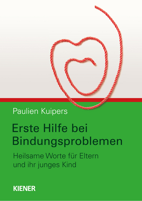 Erste Hilfe bei Bindungsproblemen - Paulien Kuipers