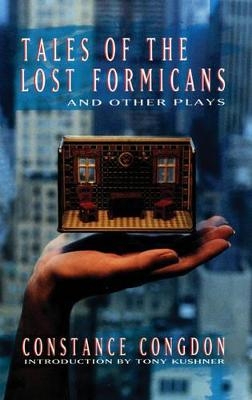 Tales of the Lost Formicans and other plays - Constance Congdon