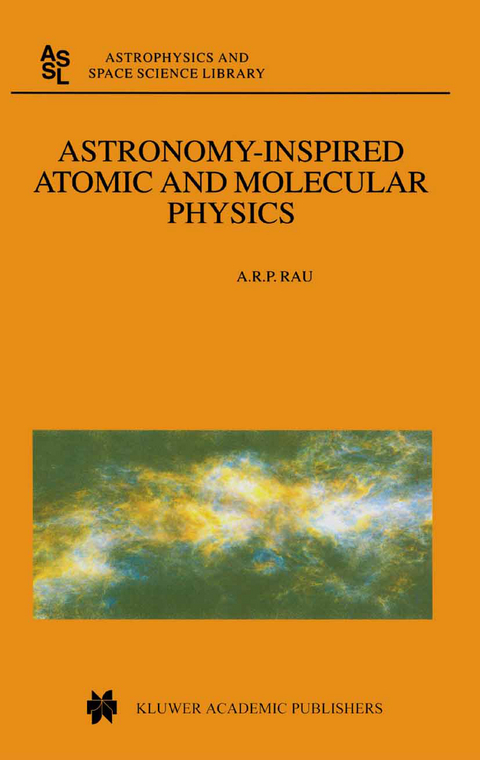 Astronomy-Inspired Atomic and Molecular Physics - A.R. Rau