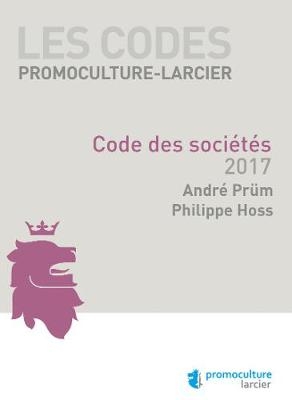 Code Promoculture-Larcier – Code des sociétés - Company Law Code 2017 - Philippe Hoss, Andre Prum