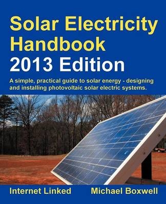 Solar Electricity Handbook - Michael Boxwell