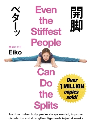 Even the Stiffest People Can Do the Splits -  Eiko