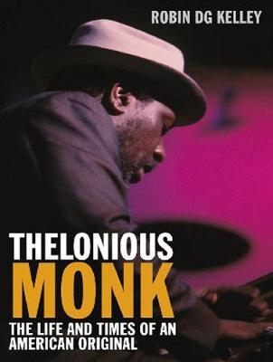 Thelonious Monk - Robin DG Kelley