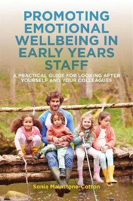 Promoting Emotional Wellbeing in Early Years Staff - Sonia Mainstone-Cotton