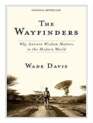 The Wayfinders - Wade Davis