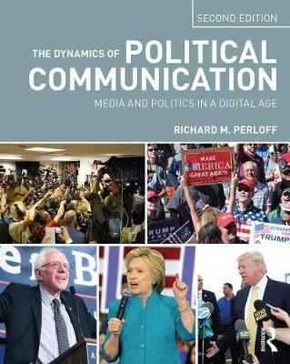 The Dynamics of Political Communication - Richard M. Perloff