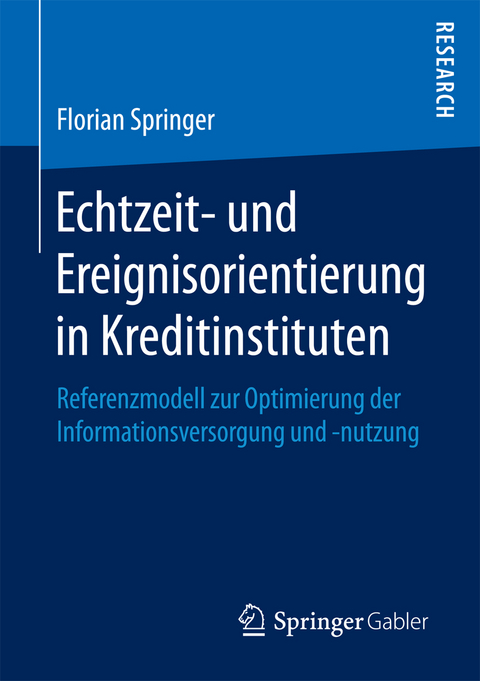 Echtzeit- und Ereignisorientierung in Kreditinstituten - Florian Springer