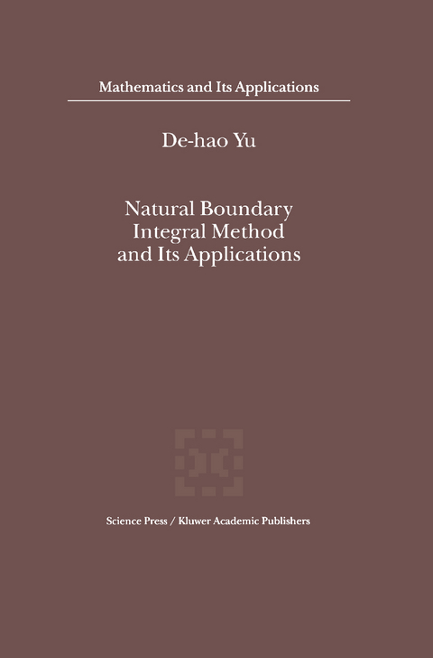 Natural Boundary Integral Method and Its Applications -  De-hao Yu