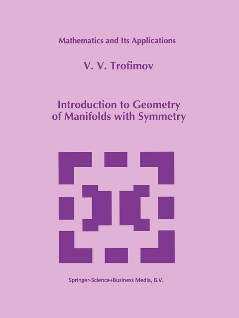 Introduction to Geometry of Manifolds with Symmetry - V.V. Trofimov