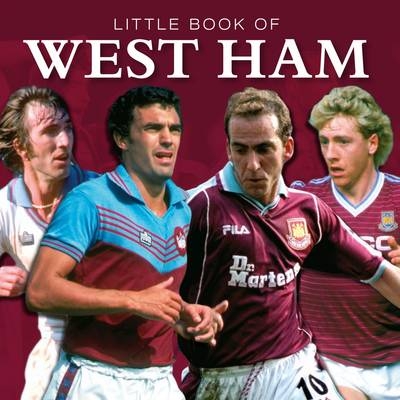 Little Book of West Ham -  Betts Graham