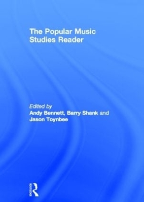 The Popular Music Studies Reader - Andy Bennett; Barry Shank; Jason Toynbee