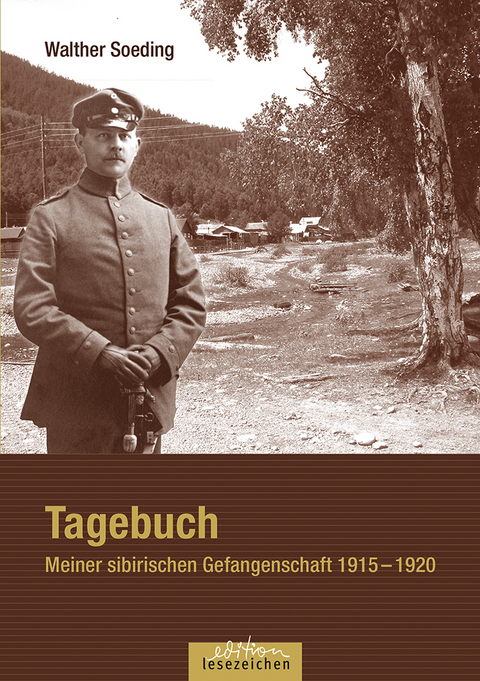 Tagebuch - Meiner sibirischen Gefangenschaft 1915 - 1920 - Walther Soeding