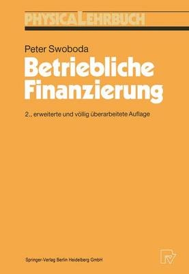 Betriebliche Finanzierung - Peter Swoboda