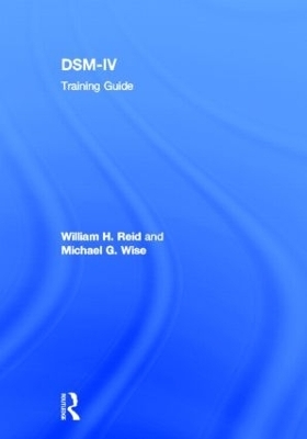 DSM-IV Training Guide - William H. Reid, Michael G. Wise