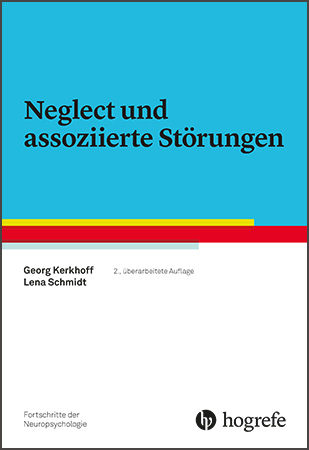 Neglect und assoziierte Störungen - Georg Kerkhoff, Lena Schmidt