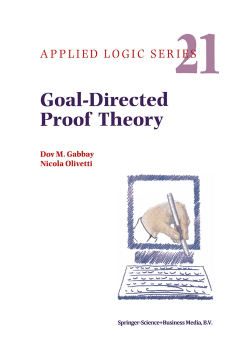 Goal-Directed Proof Theory - Dov M. Gabbay, N. Olivetti