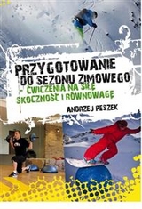 Przygotowanie do sezonu zimowego- ćwiczenia na siłę, skoczność i równowagę - Andrzej Peszek