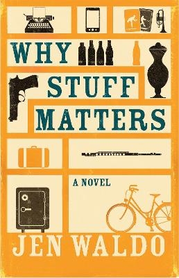 Why Stuff Matters - Jen Waldo