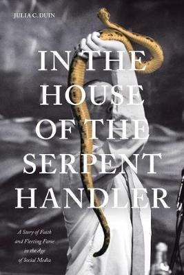 In the House of the Serpent Handler - Julia C. Duin
