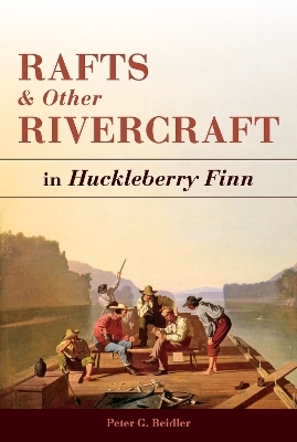 Rafts and Other Rivercraft - Peter G. Beidler