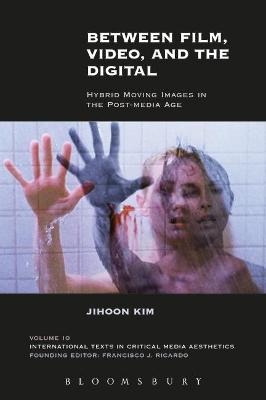 Between Film, Video, and the Digital - Jihoon Kim