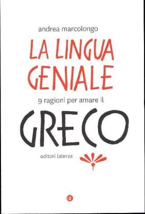 La lingua geniale - Andrea Marcolongo