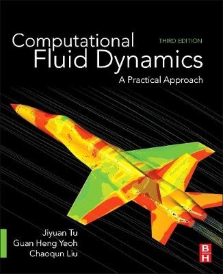 Computational Fluid Dynamics - Jiyuan Tu, Guan Heng Yeoh, Chaoqun Liu