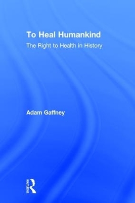 To Heal Humankind - Adam Gaffney