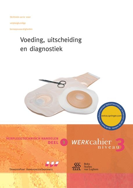 Verpleegtechnisch Handelen Deel 3: Voeding, Uitscheiding En Diagnostiek (Met CD) - Geerard Siereveld, C Van Stipdonk, Johan Van 't Wout